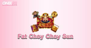 Fat Choy Choy Sun 
